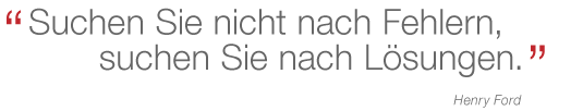 Suchen Sie nicht nach Fehlern, suchen Sie nach Lösungen